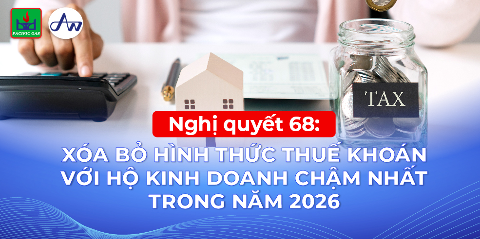 Nghị quyết 68: Xóa bỏ hình thức thuế khoán với hộ kinh doanh chậm nhất trong năm 2026