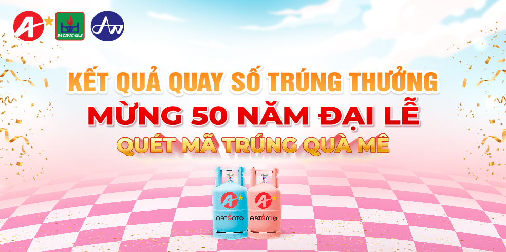 Kết quả chương trình khuyến mại Arigato Gas MỪNG 50 NĂM ĐẠI LỄ – QUÉT MÃ TRÚNG QUÀ MÊ